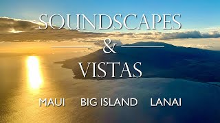 4K VISTAS AND SOUNDSCAPES OF HAWAII [100 minutes]... from a Haleakala sunset to the ocean floor