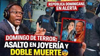 Download Lagu DOMINGO DE TERROR: ASALTO EN JOYERÍA Y DOBLE MUERTE CONMOCIONAN A REPÚBLICA DOMINICANA MP3