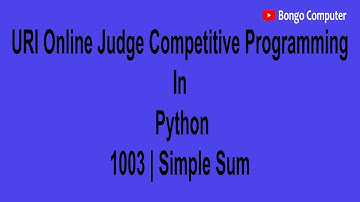 Learn How To Solve URI Online Judge  Python Problem #1003 Simple Sum