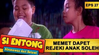 Memet Dapet Rejeki Anak Soleh  Si Entong Abunawas Dari Betawi Eps 27 Part 2