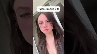 Tyler TX Aug 7-8