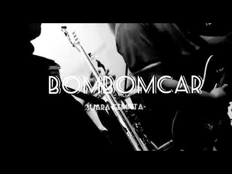 Suara Gempita - BOMBOMCAR
