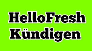 Cancel HelloFresh - How can I cancel HelloFresh? Cancel HelloFresh subscription