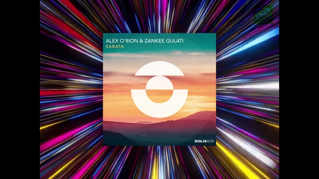 Alex O'Rion & Zankee Gulati - Sabata (Original Mix) [Solis Records] [Progressive House]