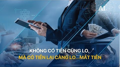 Không có tiền cũng lo, mà có tiền lại càng lo…mất tiền | VTVIndex