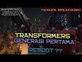 Transformers Bentuk Generasi Pertama ? Reboot Dong ? Bumblebee Trailer Breakdown