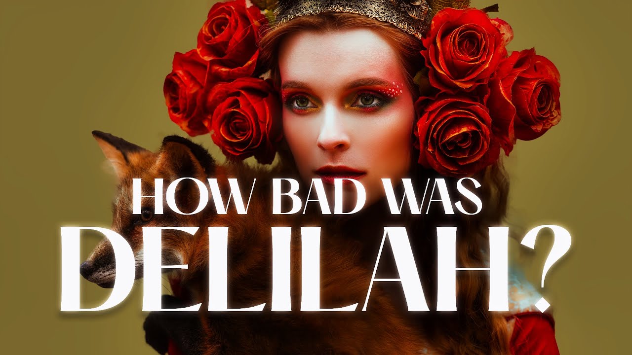 Delilah Was Much WORSE Than You Think! (This Is Why The Delilah Spirit
