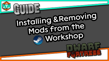 Workshop Mod Install/Uninstall Guide | Dwarf Fortress Guide (Windows)