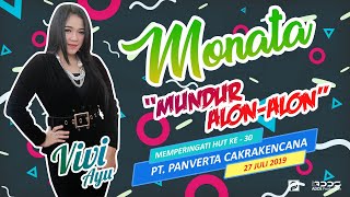 Download Lagu MONATA - MUNDUR ALON ALON - VIVI AYU - LIVE PT. PANVERTA PANDAAN PASURUAN MP3