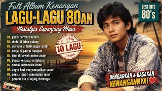 FULL ALBUM LAGU KENANGAN 80AN PALING ENAK DIDENGAR | Nostalgia Indonesia Sepanjang Masa