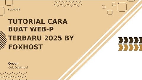 TUTORIAL CARA BUAT WEB P TERBARU 2025 By FoxhostWEB WEBP B4NK BNI #beranda #tutorial #hosting