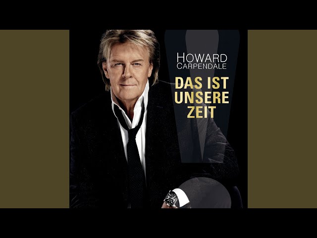 Howard Carpendale - Das ist unsere Zeit