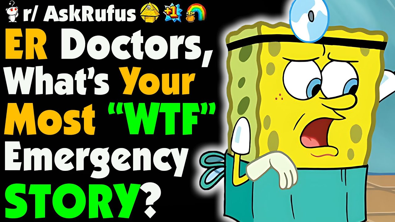 Врачи отделения неотложной помощи, какие у вас самые глупые истории о ЧРЕЗВЫЧАЙНЫХ СИТУАЦИЯХ?