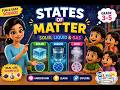 States of Matter for Kids | Solid, Liquid & Gas | Grade 3–5 Science | Fun Learning | CBSE