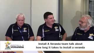 How long does it take to install the veranda