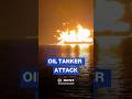 Oil Tanker Attacked in Iraqi Waters, Crew Rescued 🚢