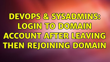 DevOps & SysAdmins: Login to domain account after leaving then rejoining domain