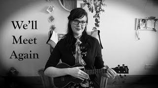 We'll Meet Again | Dame Vera Lynn | Acoustic Ukulele Cover