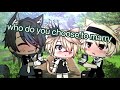 who do you choose to marry •meme Gacha life•