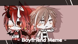 ° - Boyfriend Meme - ° || GachaLife ||