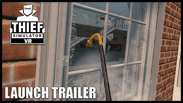 Thief Simulator VR - Launch Trailer