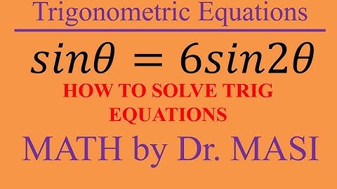 Solving Trigonometric Equations sinx=6sin(2x), How to Solve Trigonometric Equations