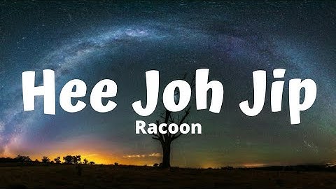 Racoon - Hee Joh Jip (Lyrics)