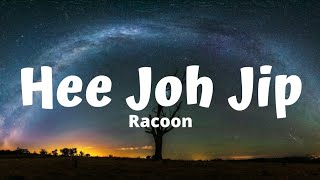 Racoon - Hee Joh Jip (Lyrics)