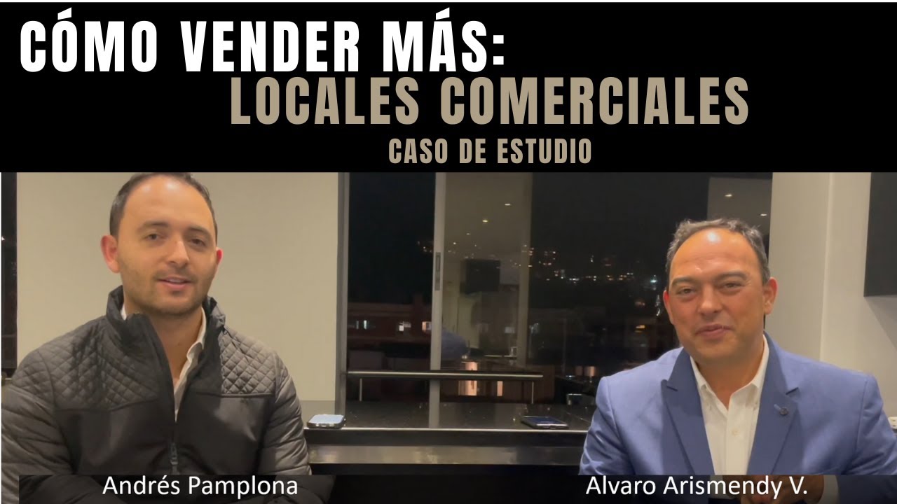 Cómo Vender Más LOCALES COMERCIALES - Caso de Estudio