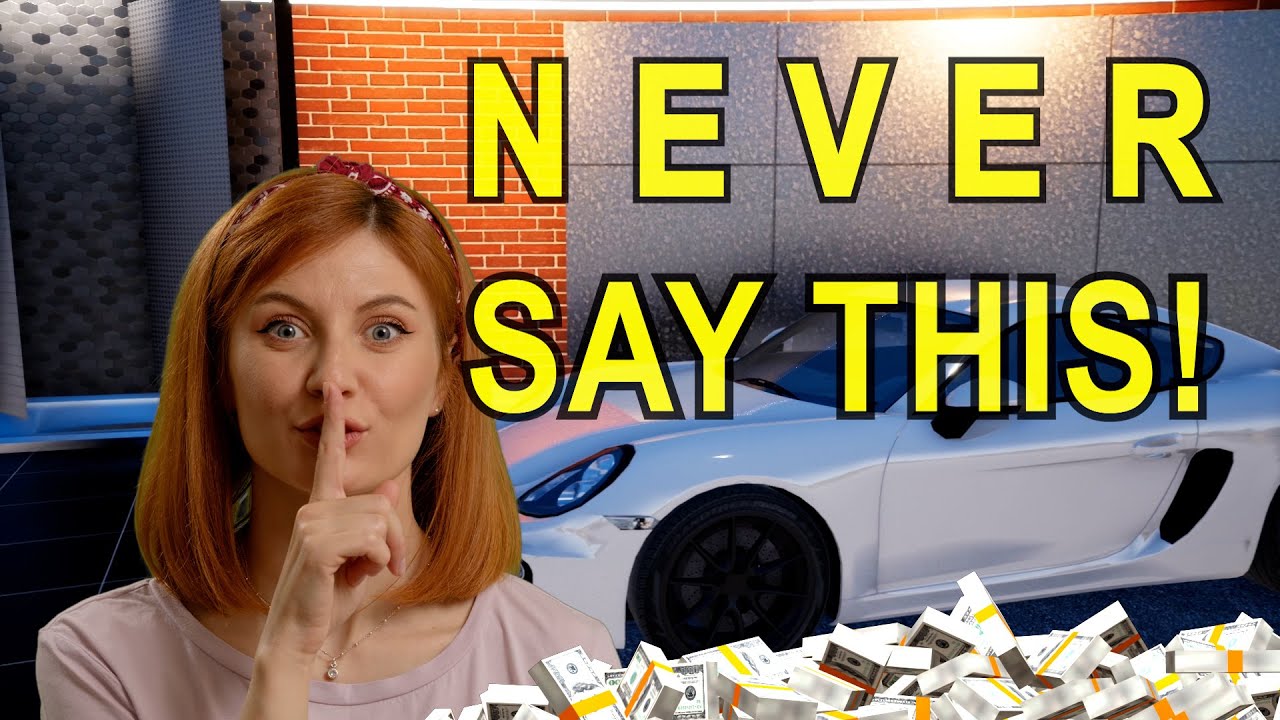 5 Things to NEVER Say | Car Buying MISTAKES - YouTube