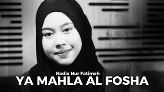 YA MAHLA AL FOSHA - NADIA NUR FATIMAH 