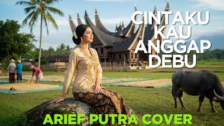 Cintaku Kau Anggap Debu – Arief Putra (Cover)