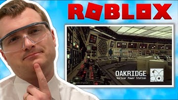 How Realistic is Roblox Oak Ridge Nuclear Power Station? - Nuclear Engineer Reacts to Br3dB3ar