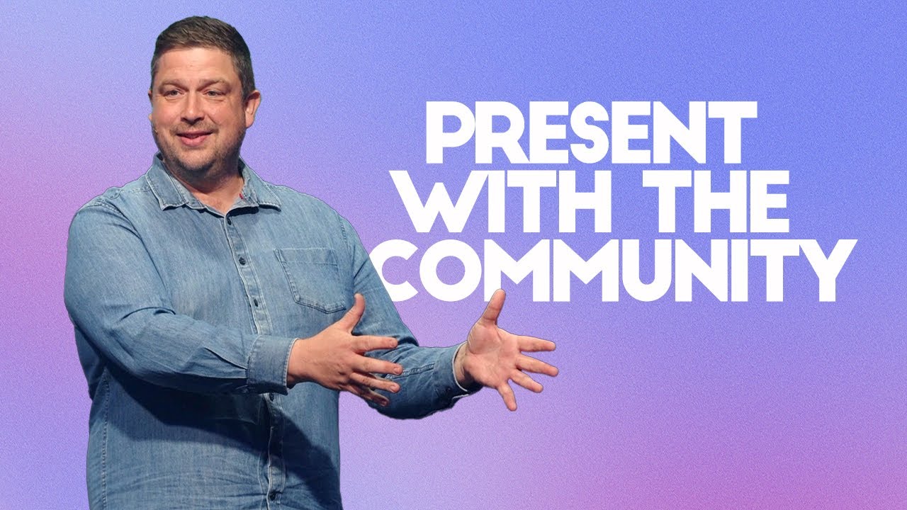 Present with the Community