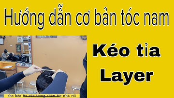 Hướng dẫn cắt tóc nam cơ bản (sử dụng kéo tỉa cho kiểu tóc Layer)