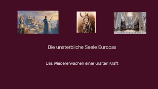Die unsterbliche Seele Europas-Das Wiedererwachen einer uralten Kraft