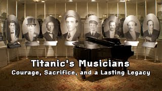 Titanic's Musicians: Courage, Sacrifice, and a Lasting Legacy