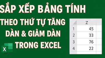Sắp Xếp Bảng Tính Theo Thứ Tự Tăng Dần & Giảm Dần Trong Excel Với Công Cụ Sort #excel 