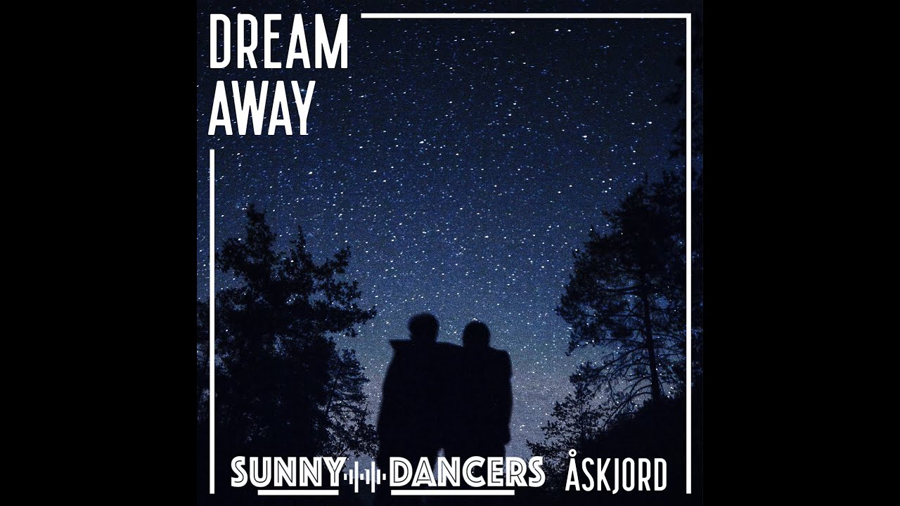 Watch Sunny Dancers & Åskjord - Dream Away on YouTube Watch Sunny Dancers & Åskjord - Dream Away on YouTube