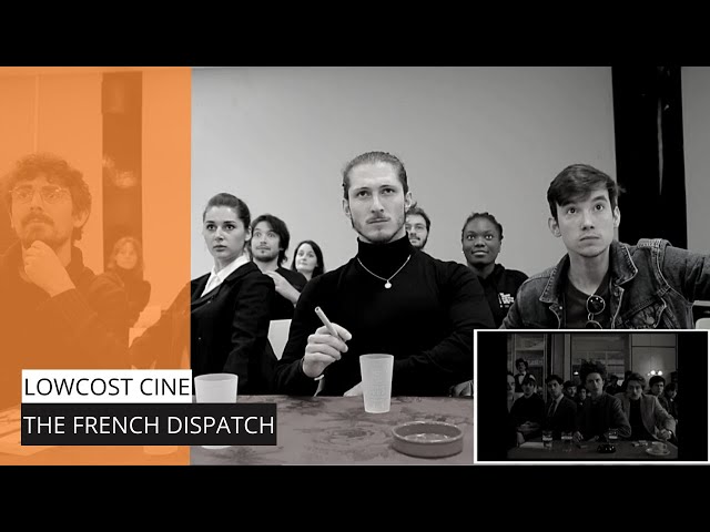 Lowcost Ciné - The French Dispatch [Parodie]