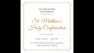 St. Matthew Confirmation Mass - June 4, 2024 - 6:00 PM