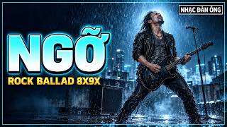 Ngỡ - Rock Ballad Việt Buồn Tâm Trạng | Nhạc Xưa 8x9x Blues Rock Bất Hủ | Nhạc Đàn Ông
