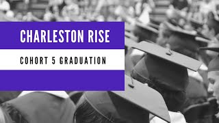 Charleston Rise | Cohort 5 Graduation |
