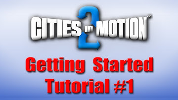 Cities In Motion 2:  Getting Started Tutorial  Part 1