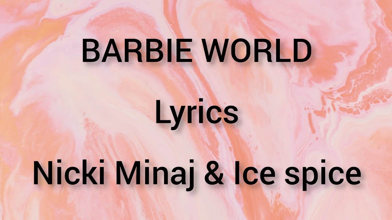 Nicki Minaj & Ice Spice, Barbie world_Lyrics nickiminaj icespice 