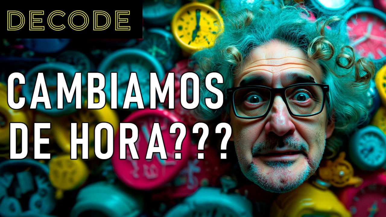 ¿No más cambio de hora? ¿Y ahora qué? | DECODE T2 Ep 11