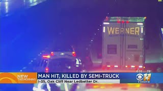 Man Killed After Being Hit By Semi On I-35 In Dallas