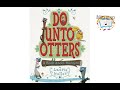 Do unto Otters - Books Alive! Read Aloud!