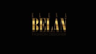 Elena Belan (Fashion designer) - Promo