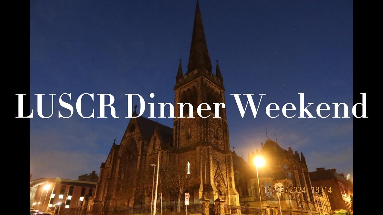 LUSCR Dinner Weekend